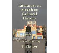 Literature As American Cultural History: What The Writers Say