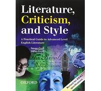 Literature, Criticism, and Style: A Practical Guide to Advanced Level English Literature
