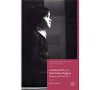 Literature, Film, And Their Hideous Progeny: Adaptation And Elastextity (Palgrave Studies In Adaptation And Visual Culture) (Hardcover) Julie Grossman, (Auteur)