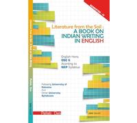 Literature from the Soil: A Book on Indian Writing in English, DSC 6, English Honours, NEP Syllabus, University of Calcutta, Semester IV