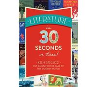 Literature In 30 Seconds Or Less!