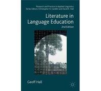Literature In Language Education (Research And Practice In Applied Linguistics) (Paperback) Geoff Hall, (Auteur)