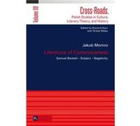 Literature Of Consciousness: Samuel Becket - Subject - Negativity (Cross-Roads) (Hardcover) Jakub Momro, (Auteur)