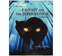 Literature Of Fantasy And The Supernatural (Revised Edition)