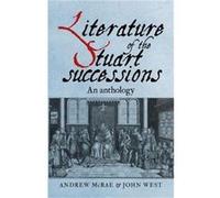 Literature of the Stuart Successions Andrew Mcrae, John West (Auteur)