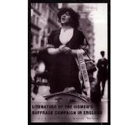 Literature Of The Women's Suffrage Campaign In England