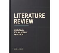 Literature Review: A Step-by-Step Workbook for Academic Writing and Research