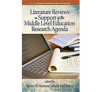 Literature Reviews In Support Of The Middle Level Education Research Agenda (Hc)