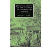 Literature, Science and Exploration in the Romantic Era: Bodies of Knowledge