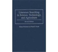 Literature Searching in Science, Technology, and Agriculture Eileen Pritchard, Paula R. Scott (Auteur)