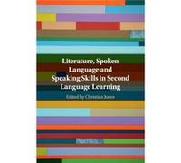 Literature Spoken Language and Speaking Skills in Second Language Learning Literature Spoken Language and Speaking Skills in Second Language Learning (Auteur)