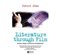 Literature Through Film: Realism, Magic, and the Art of Adaptation
