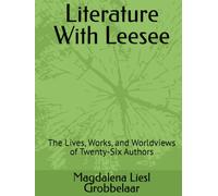 Literature With Leesee: The Lives, Works, and Worldviews of Twenty-Six Authors