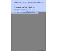 Literature's Children : The Critical Child and the Art of Idealization - [Version Originale] Louise Joy (Auteur)