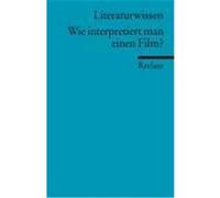Literaturwissen für Schüler. Wie interpretiert man einen Film? Beicken, Peter (Auteur)