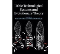 Lithic Technological Systems And Evolutionary Theory