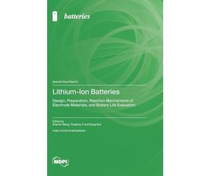 Lithium-Ion Batteries: Design, Preparation, Reaction Mechanisms of Electrode Materials, and Battery Life Evaluation