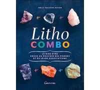 Litho combo - Le bien-être grâce au pouvoir des pierres et de leurs associations