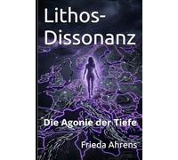 Lithos-Dissonanz: Die Agonie der Tiefe