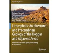 Lithospheric Architecture and Precambrian Geology of the Hoggar and Adjacent Areas: A Reference Case for Mapping and Modeling in Geosciences
