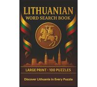 Lithuanian Word Search Book: Large Print Puzzle Collection with 100 Puzzles and 2000 Unique Words on Vilnius Landmarks, Baltic Heritage & the Lithuanian Language
