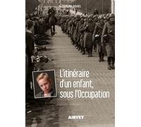 L'itinéraire d'un enfant sous l'Occupation