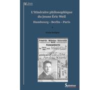 L'itinéraire philosophique du jeune Éric Weil Hambourg - Berlin - Paris - Alain Deligne - Presses Universitaires Du Septen-Trion - broché - Essai