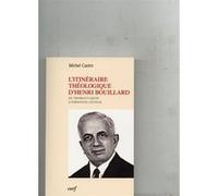 L'itinéraire théologique d'henri bouillard Michel Castro (Auteur)