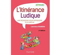 L'itinérance ludique - 2e éd.: Une pédagogie pour apprendre à la crèche