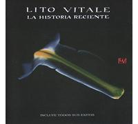 Lito Vitale - La Historia Reciente