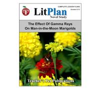 LitPlan Novel Study The Effect of Gamma Rays on Man-in-the-Moon Marigolds