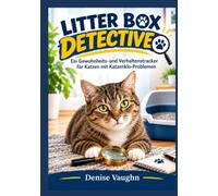Litter Box Detective: Ein Gewohnheits- und Verhaltenstracker für Katzen mit Katzenklo-Problemen
