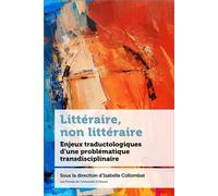 Littéraire, non littéraire Enjeux traductologiques d'une problématique transdisciplinaire - Isabelle Collombat - Pu De L'universite D'ottawa - broché - Roman