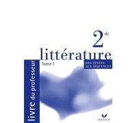 Littérature 2nde : Des textes aux séquences, tome 1 (livre du professeur)