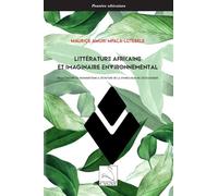 Littérature africaine et imaginaire environnemental: De la culture du biomimétisme à l'écriture de la symbolique de l'écologique