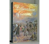 Littérature africaine: Histoire et grands thèmes