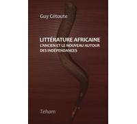 Littérature africaine: L'ancien et le nouveau autour des indépendances