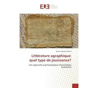 Litterature agraphique: quel type de jouissance? Une approche psychanalytique d'orientation lacanienne - Marina Salinas - Universitaires Europeennes - broché - Essai