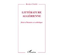 Beïda Chikhi – Littérature algérienne : Désir d'histoire et esthétique – Livre