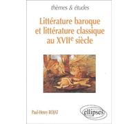 Littérature baroque et littérature classique au XVIIe siècle