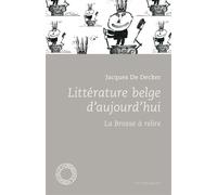 Litterature belge d'aujourd'hui - la brosse a relire