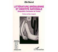 Littérature brésilienne et identité nationale Dispositifs d'exclusion de l'Autre - Zilà Bernd - L'harmattan - broché - Livre