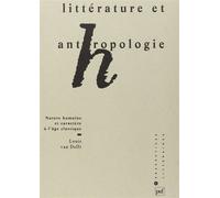 Littérature et anthropologie - Louis Van Delft - Puf - broché - Livre