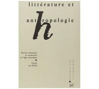 Littérature Et Anthropologie - Nature Humaine Et Caractère À L'âge Classique
