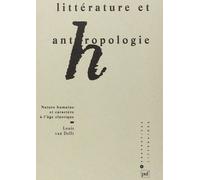 Littérature et anthropologie Louis Van Delft (Auteur)