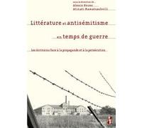 Littérature et antisémitisme en temps de guerre Alexis Nouss (Coordination éditoriale), Atinati Mamatsashvili (Coordination éditoriale)