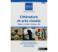 Littérature Et Arts Visuels Cycle 3 - Tome 2, Théâtre, Poésie, Romans, Bd