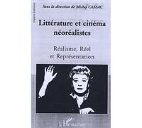 Littérature et cinéma néoréalistes Réalisme, Réel et Représentation - Michel Cassac - L'harmattan - broché - Etude