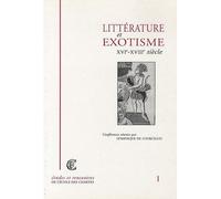 Littérature et exotisme - XVIe-XVIIIe siècle - - Dominique De Courcelles - Ecole Des Chartes Eds - Livre