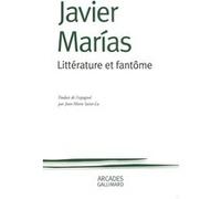 Littérature et fantôme Javier Marias (Auteur), Jean-Marie Saint-Lu (Traduction)
